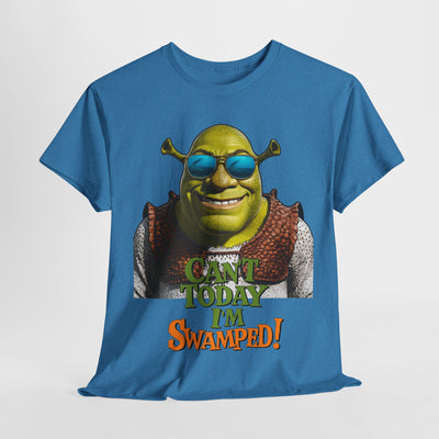 Funny Shrek Tee - "Can't Today I'm Swamped!"