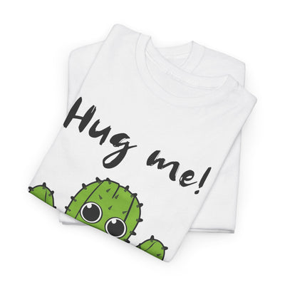 Hug Me Cactus Tee - Funny - Cute Plant Design Shirt