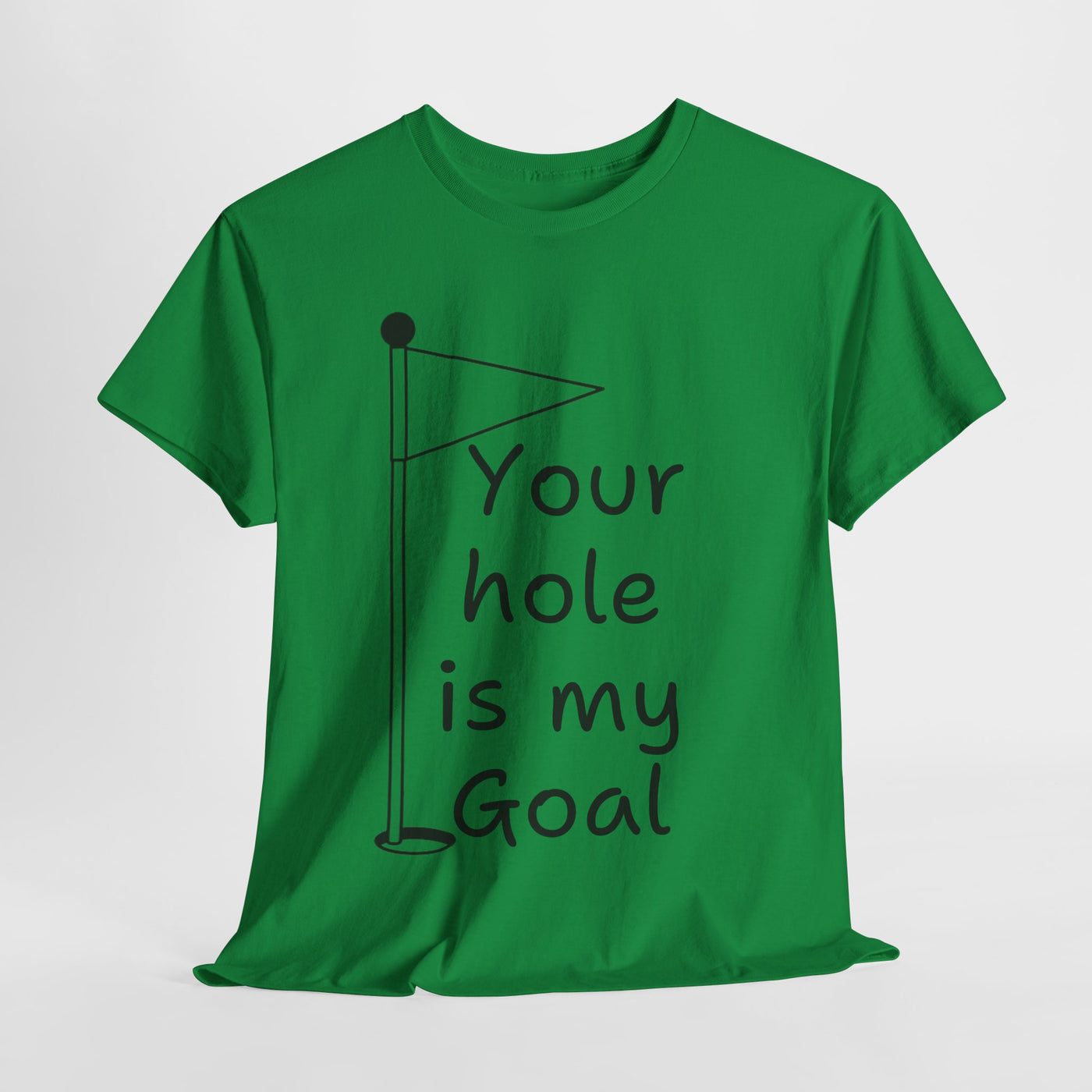 Funny Golf-Themed Tee - "Your Hole is My Goal"