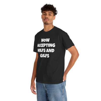 Funny  Tee - "Now Accepting MILFs and GILFs" & "Knock the Dust Off That Thang" ( front and back)