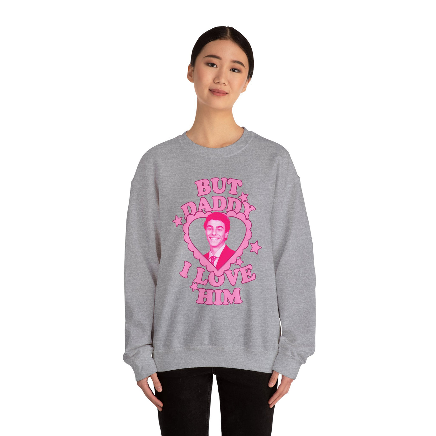 Funny Love Quote Sweatshirt - "But Daddy I Love Him" L. Mangione