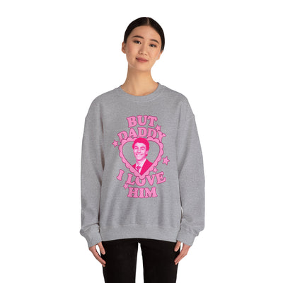 Funny Love Quote Sweatshirt - "But Daddy I Love Him" L. Mangione