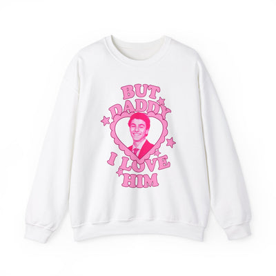 Funny Love Quote Sweatshirt - "But Daddy I Love Him" L. Mangione