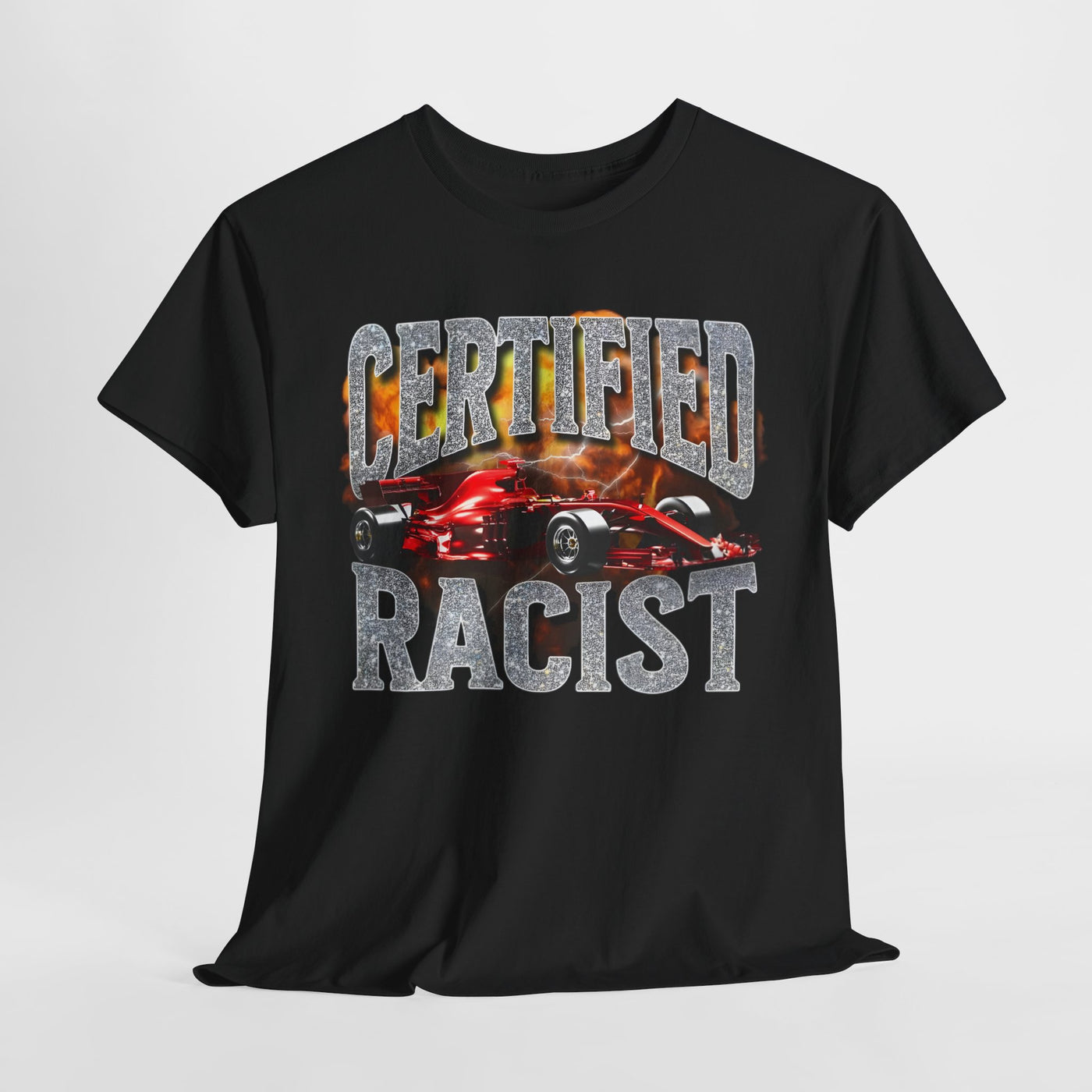 Funny Tee - "Certified Racist" Graphic T-Shirt