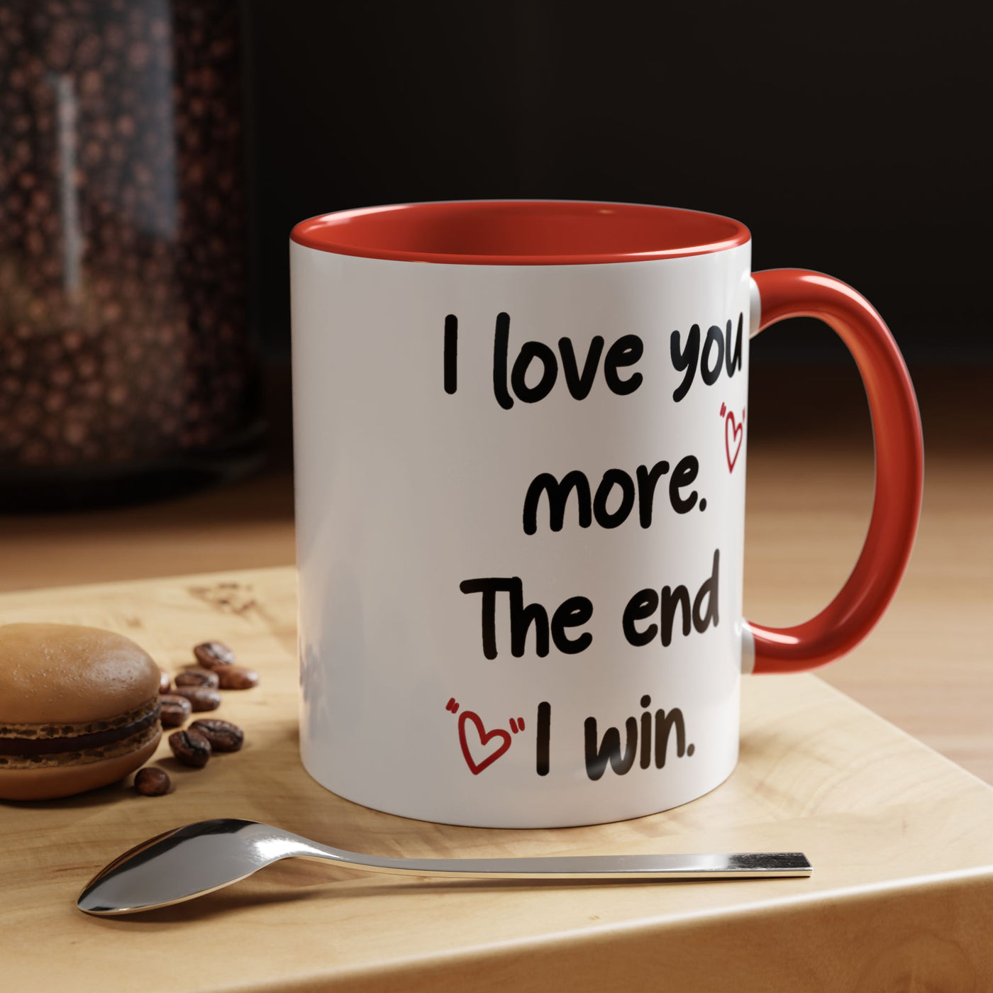 Romantic Accent Coffee Mug - "I Love You More"