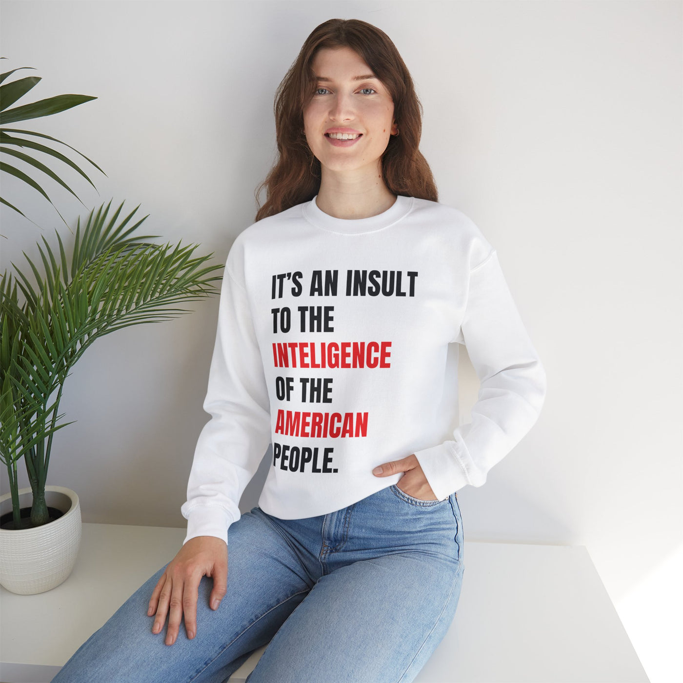 Funny Sweatshirt - "Insult to the Intelligence" - Quote L. Mangione