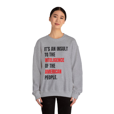 Funny Sweatshirt - "Insult to the Intelligence" - Quote L. Mangione