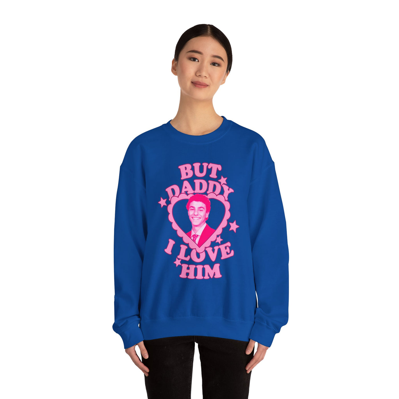 Funny Love Quote Sweatshirt - "But Daddy I Love Him" L. Mangione