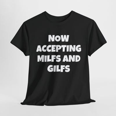 Funny  Tee - "Now Accepting MILFs and GILFs" & "Knock the Dust Off That Thang" ( front and back)