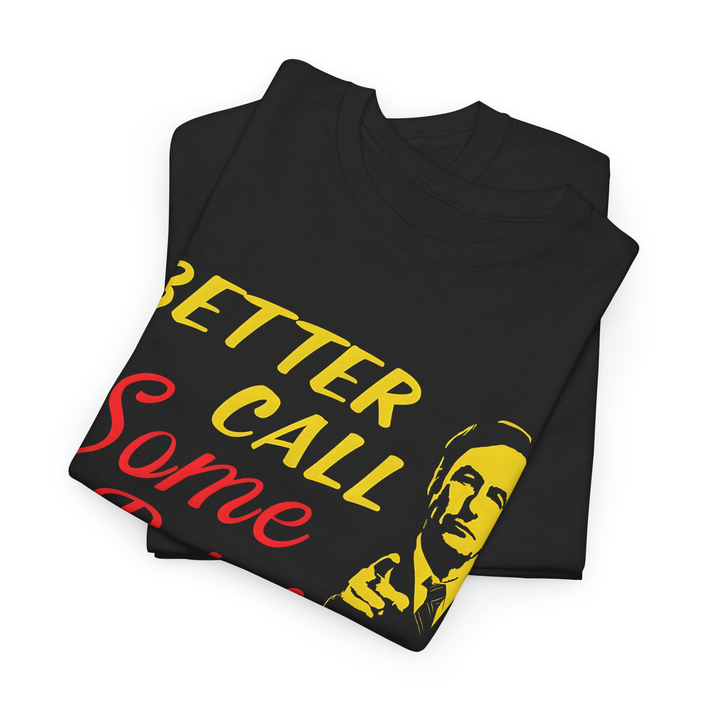 Funny Tee - 'Better Call Some Bitches'