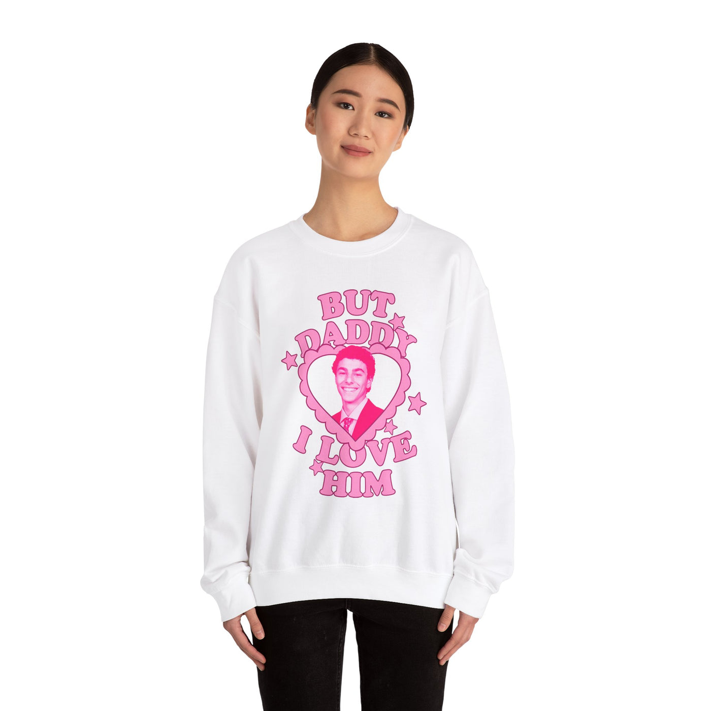 Funny Love Quote Sweatshirt - "But Daddy I Love Him" L. Mangione