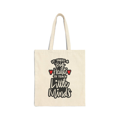 It takes a big heart to teach little minds - Quote Tote Bag