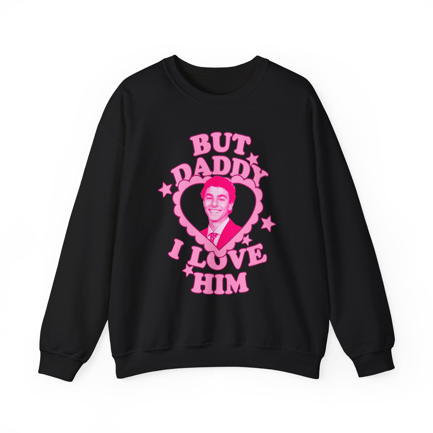 Funny Love Quote Sweatshirt - "But Daddy I Love Him" L. Mangione