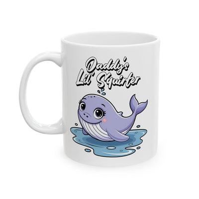 Daddy's Lil' Squirter Funny Whale - Hilarious MUG