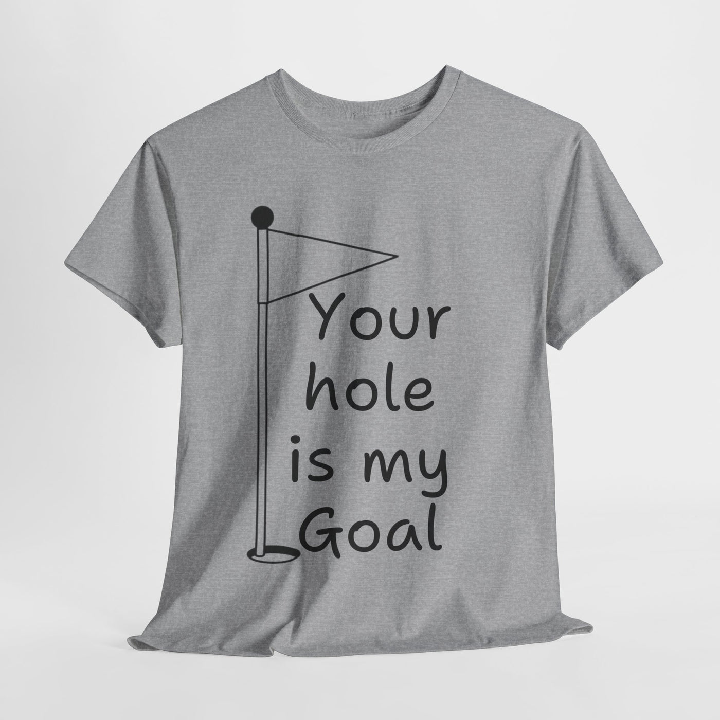 Funny Golf-Themed Tee - "Your Hole is My Goal"