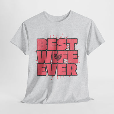 Best Wife Ever Tee - Perfect Gift for Her | Casual Comfort