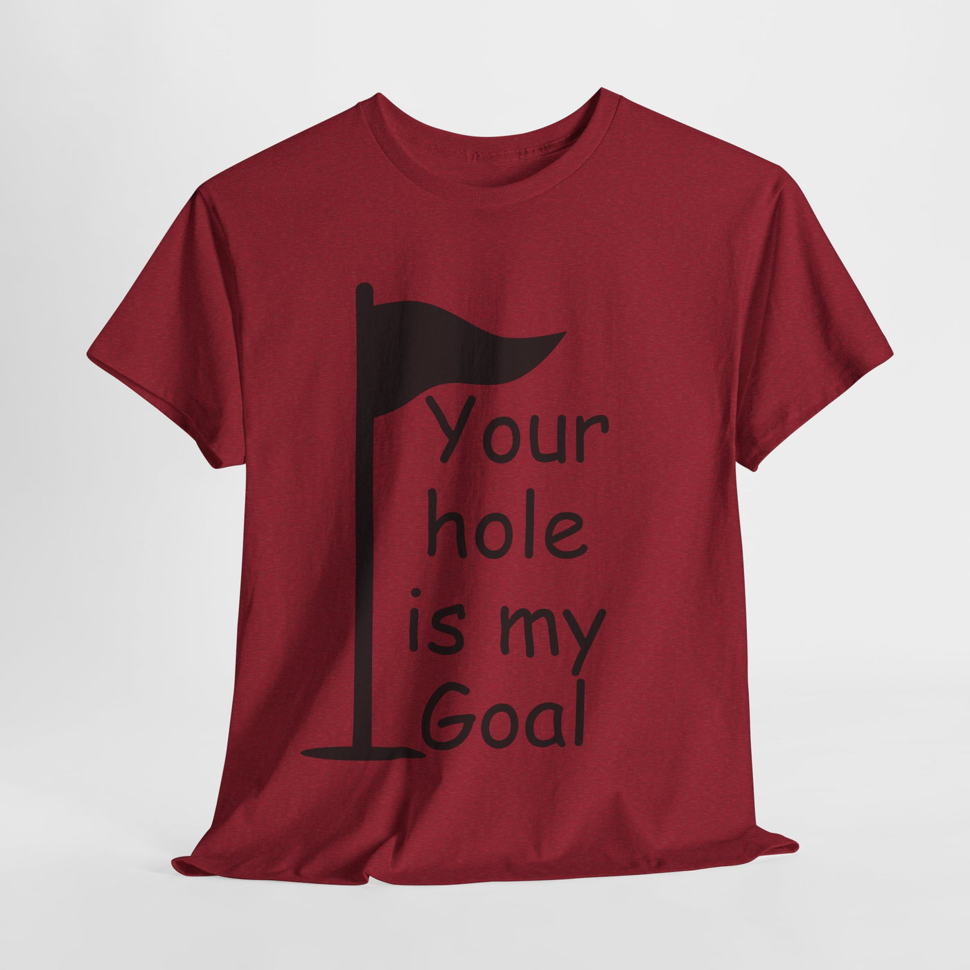 Funny Golf Quote Unisex Heavy Cotton Tee - "Your Hole is My Goal"