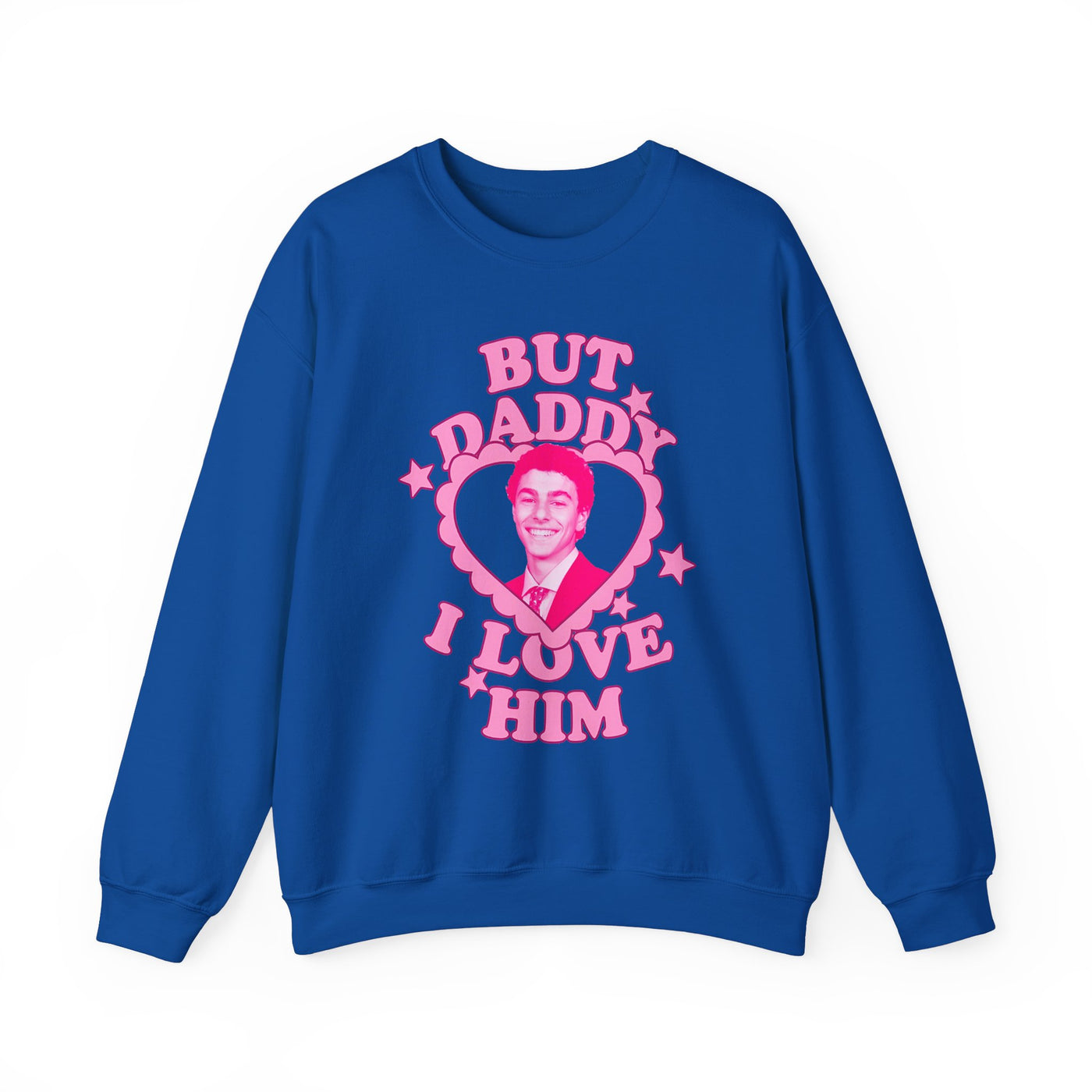 Funny Love Quote Sweatshirt - "But Daddy I Love Him" L. Mangione