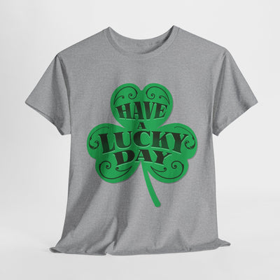 Have a Lucky Day Tee - St. Patrick's Day Shirt