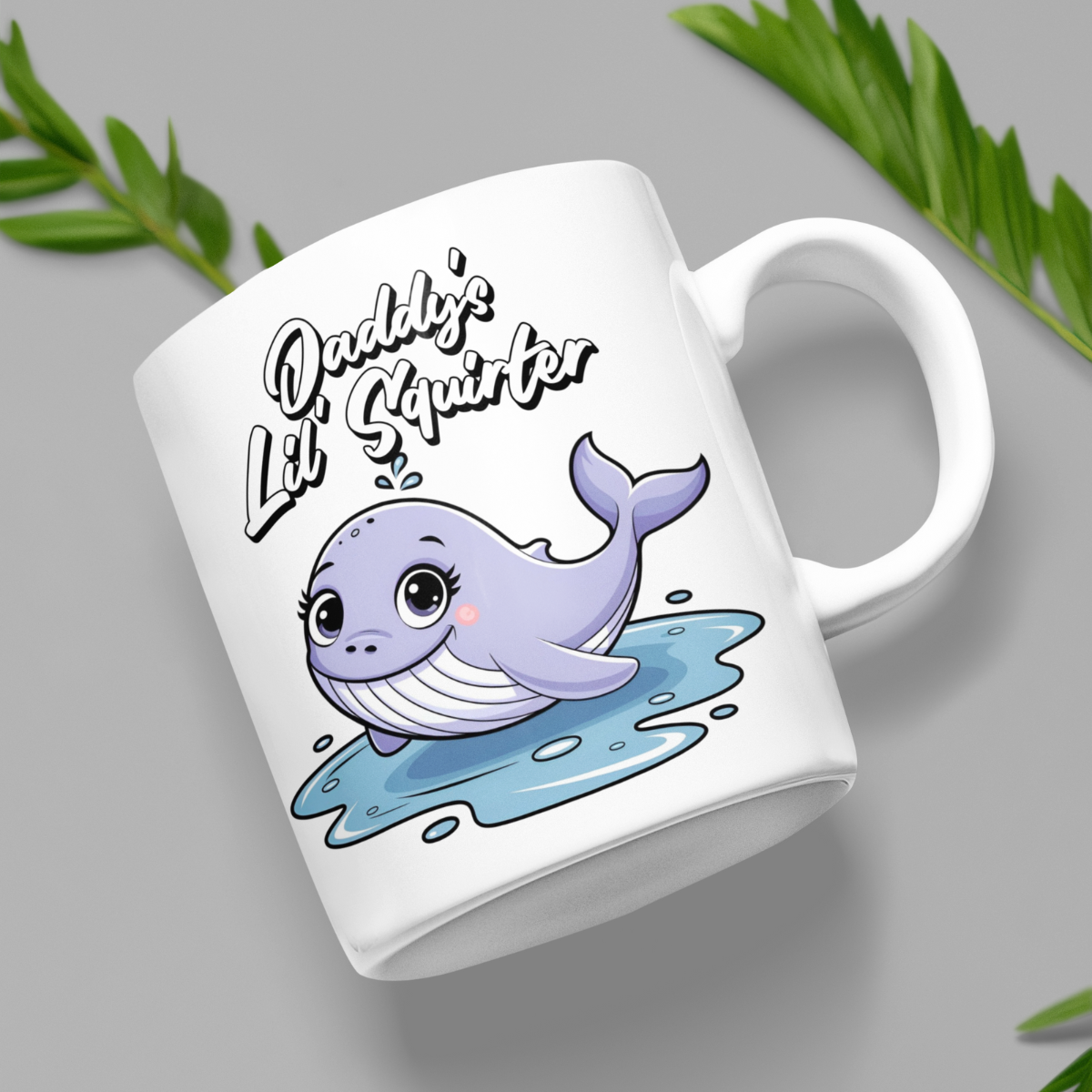 Daddy's Lil' Squirter Funny Whale - Hilarious MUG