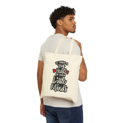 It takes a big heart to teach little minds - Quote Tote Bag