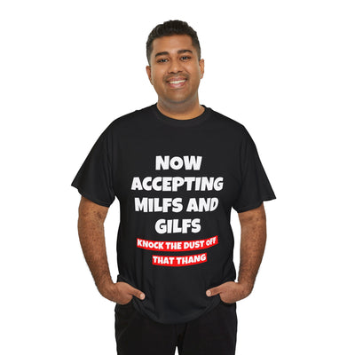 Funny  Tee - "Now Accepting MILFs and GILFs" Shirt