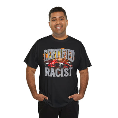 Funny Tee - "Certified Racist" Graphic T-Shirt