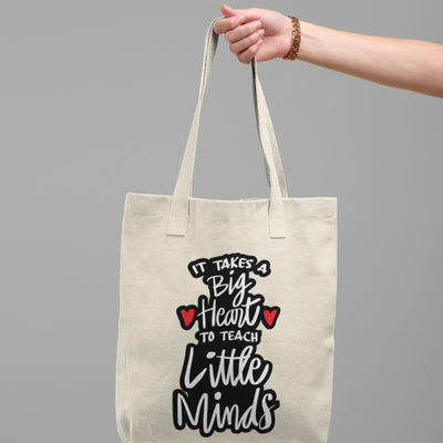 It takes a big heart to teach little minds - Quote Tote Bag