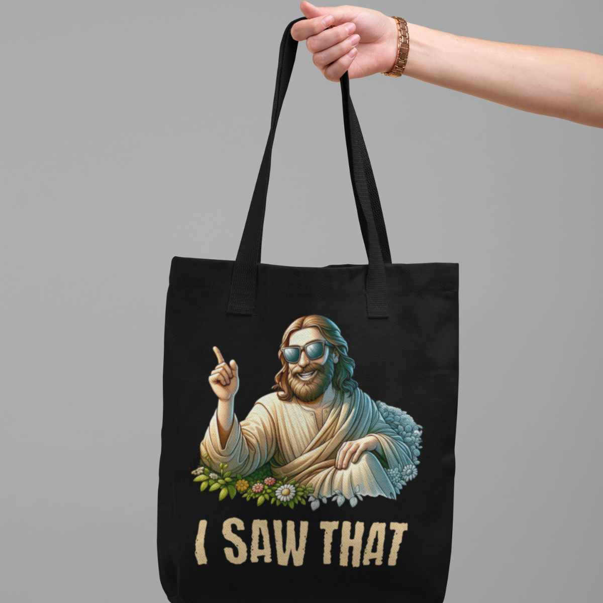 I Saw That Jesus Tote Bag - Funny Quote Shopper